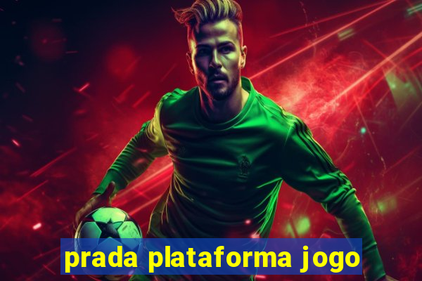 prada plataforma jogo